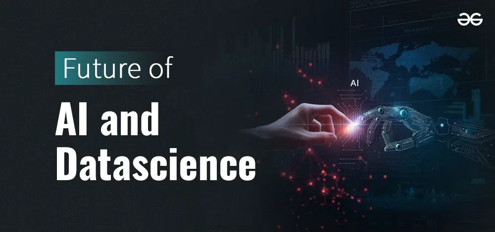 Future of AI and Data Science